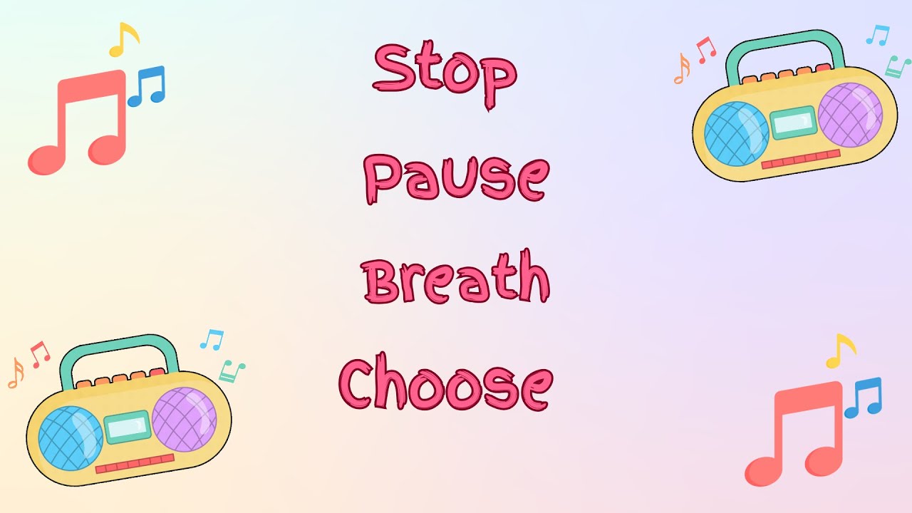 “Stop, Pause, Breathe, and Choose | Self-Control Song for Kids”.