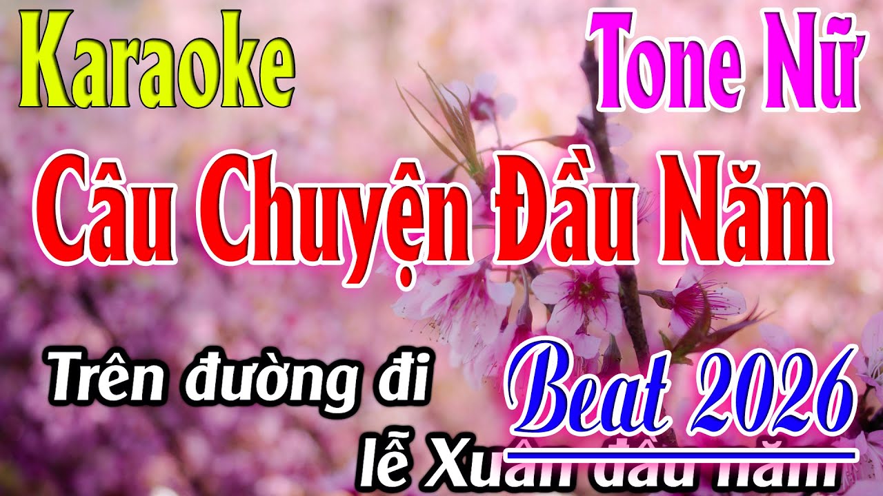 Câu Chuyện Đầu Năm Karaoke Tone Nữ Beat 2026 | Karaoke Lâm Organ