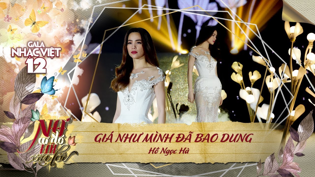 Giá Như Mình Đã Bao Dung - Hồ Ngọc Hà | Gala Nhạc Việt 12