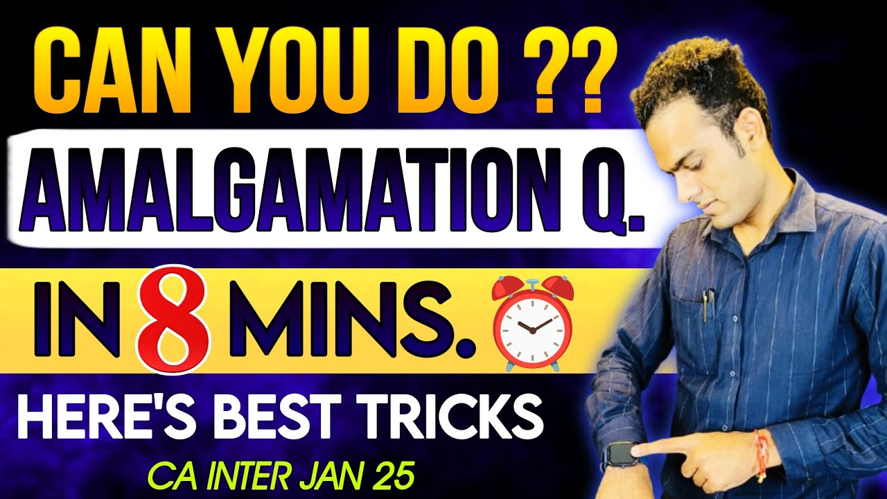 The 8 MINUTES PROCESS ⏰ Amalgamation Finish 👣 | proven steps | ca sandeep sharma |