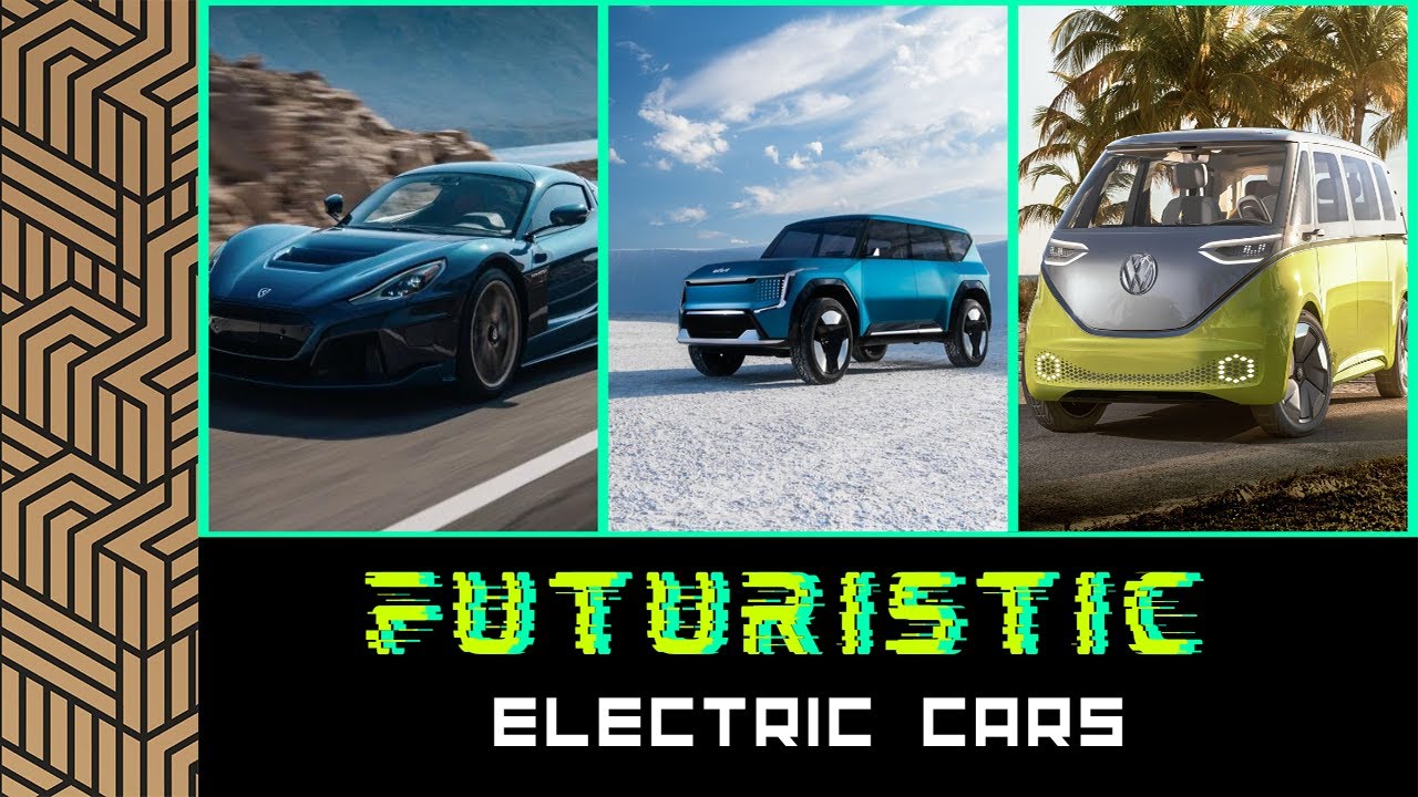 Top 10 Futuristic Electric Cars