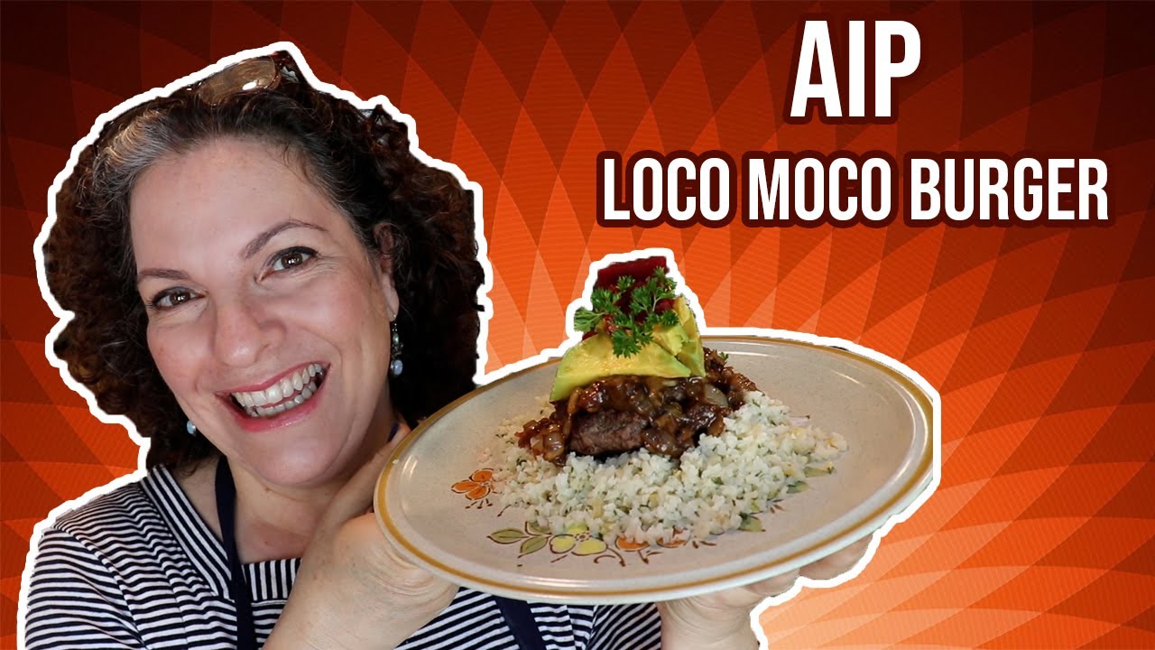 AIP/Paleo || Loco Moco Burger || Gluten Free - Dairy Free - Grain Free