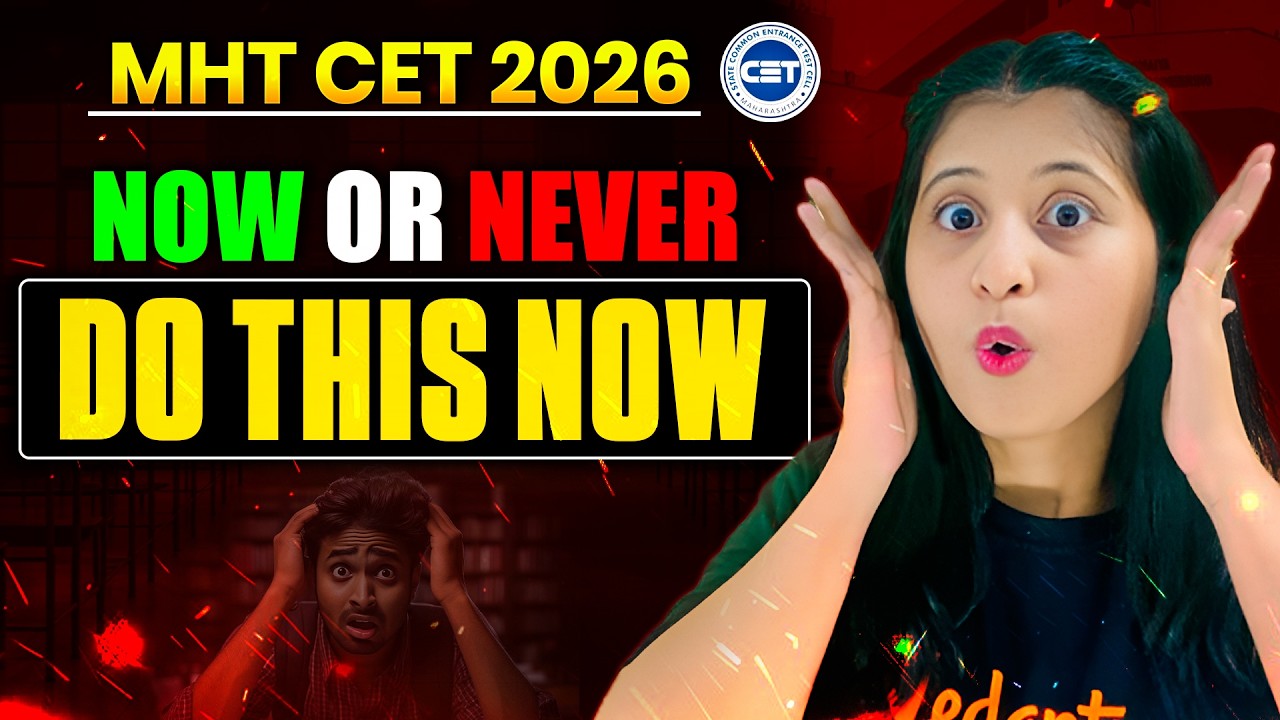 MHT CET 2026 🔥 Now or Never! Do This NOW for Maximum Score | Last Minute Strategy