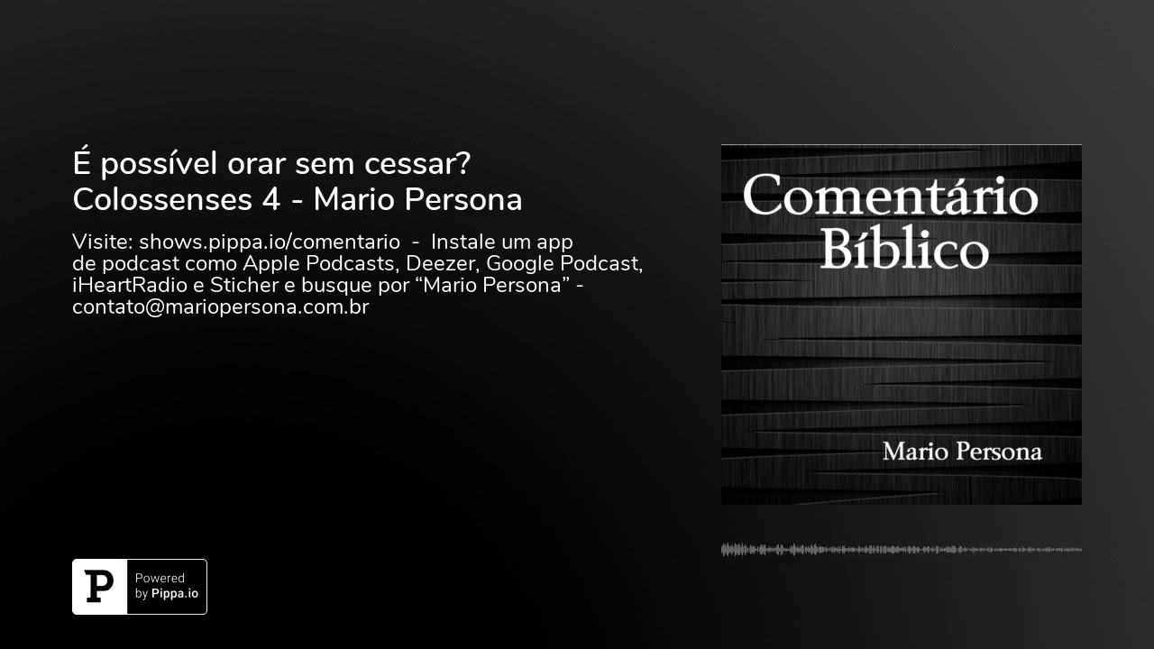 &Eacute; poss&iacute;vel orar sem cessar? Colossenses 4 - Mario Persona