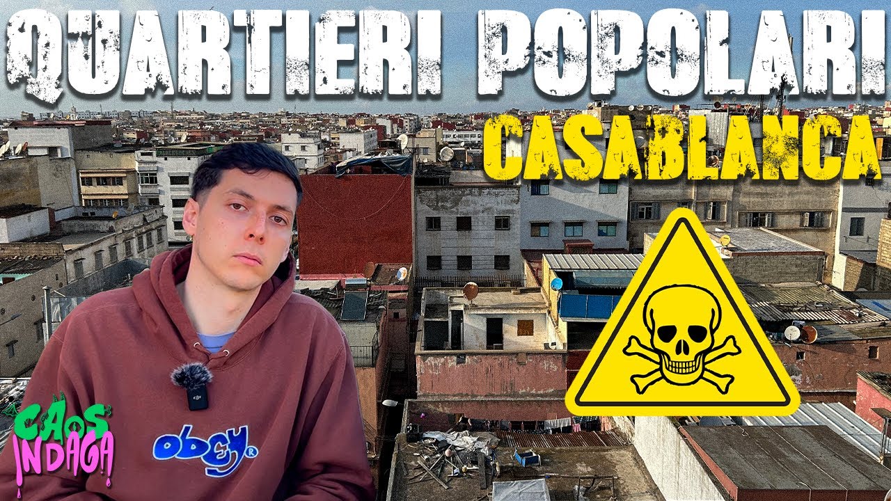 DENTRO I QUARTIERI POPOLARI DI CASABLANCA 🇲🇦 - Caos Indaga