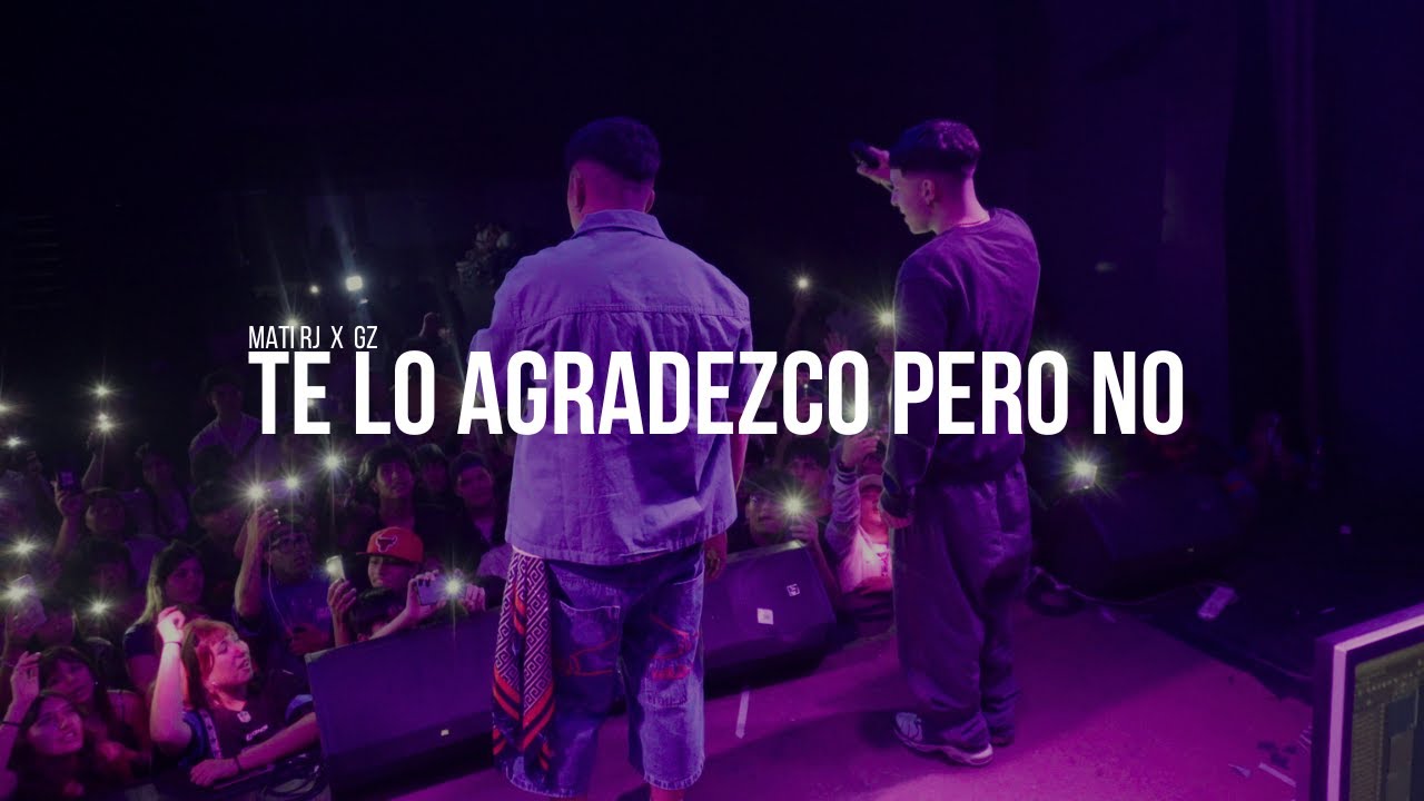 Mati RJ, GZ - Te Lo Agradezco Pero No (En Vivo Buenos Aires)
