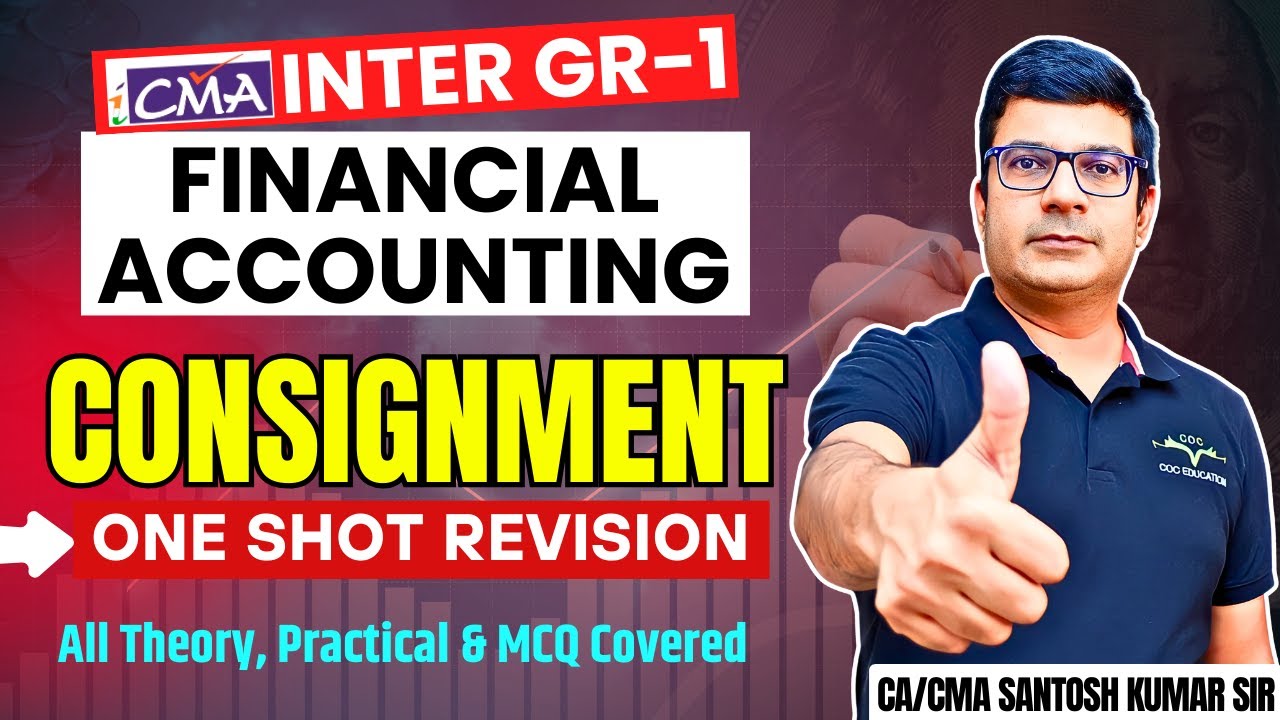 Consignment Accounting One Shot Revision | CMA Inter | Financial Accounting | CA/CMA Santosh Kumar