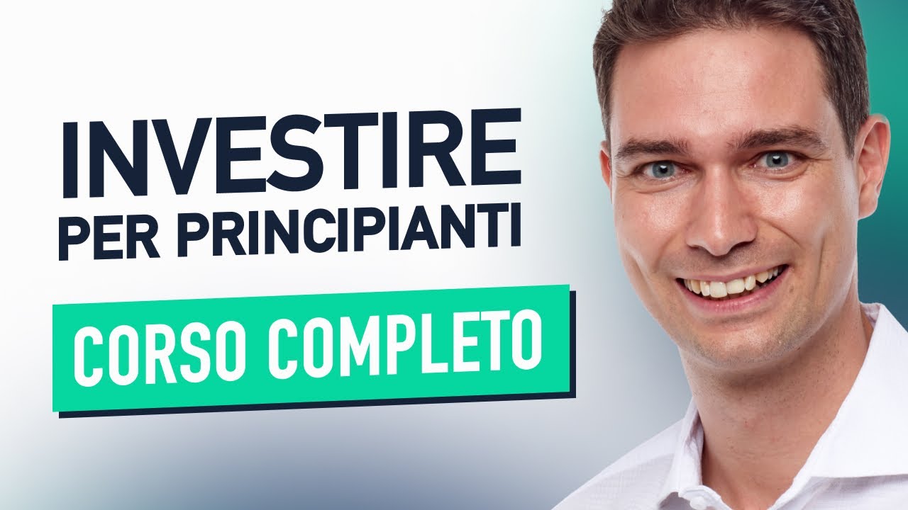 Come Investire Per Principianti: CORSO COMPLETO