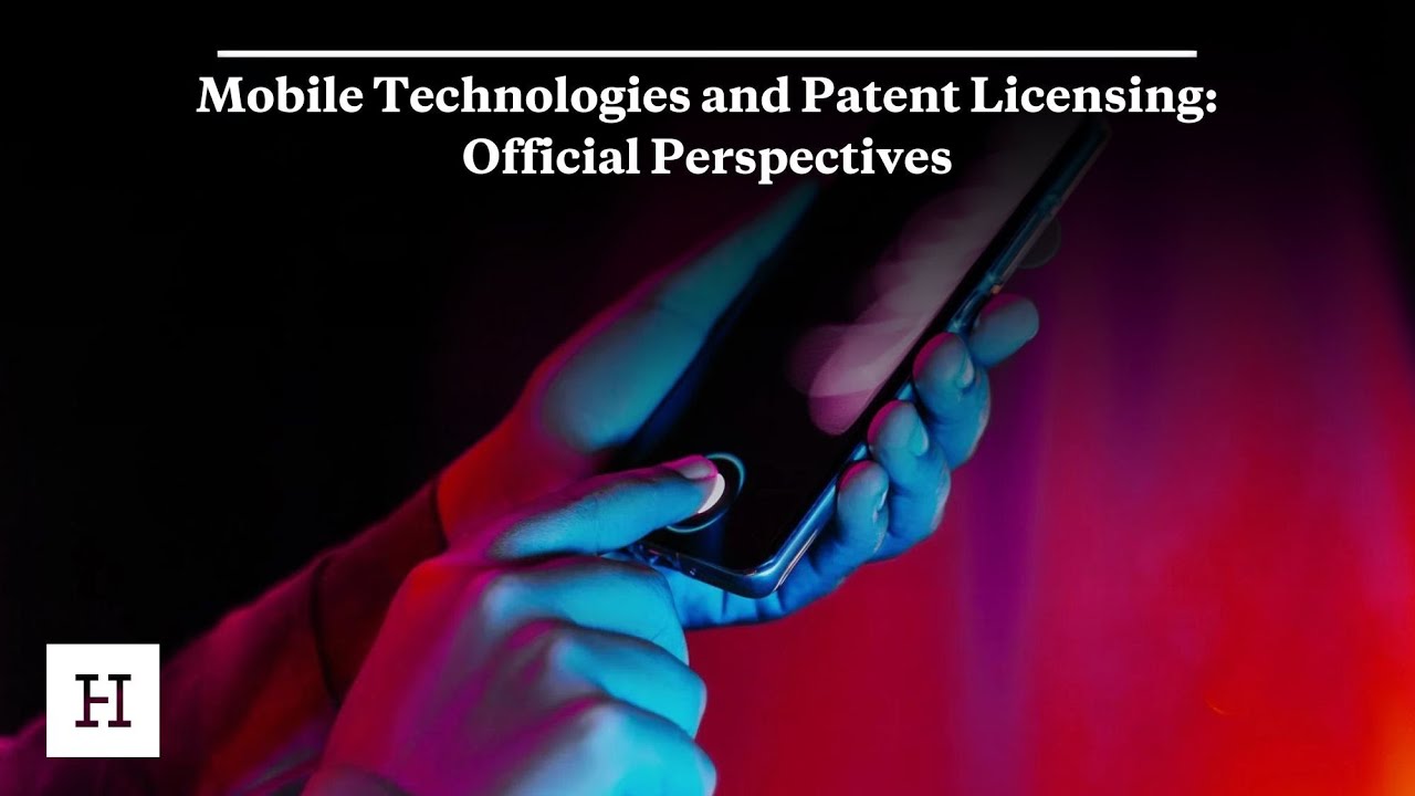 Mobile Technologies and Patent Licensing: Official Perspectives