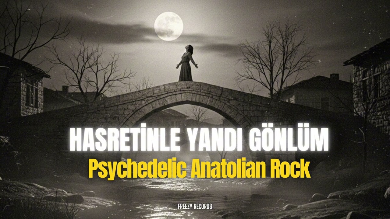 Hasretinle Yandı Gönlüm - (Psychedelic Anatolian Rock) 