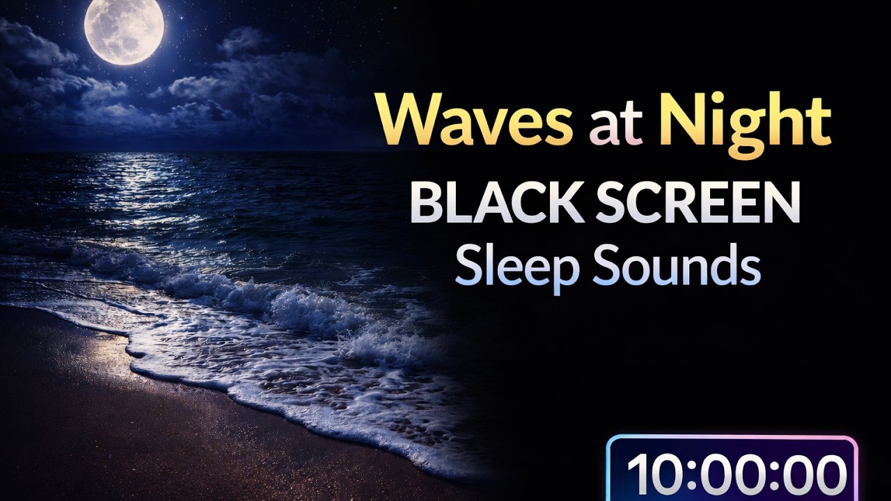 Waves Gently Washing Ashore at Night 🌊 10 Hours of Black Screen Sleep Sounds