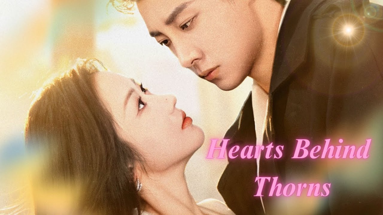 Hearts Behind Thorns | Contract Marriage Turns Into a Real Love Gamble