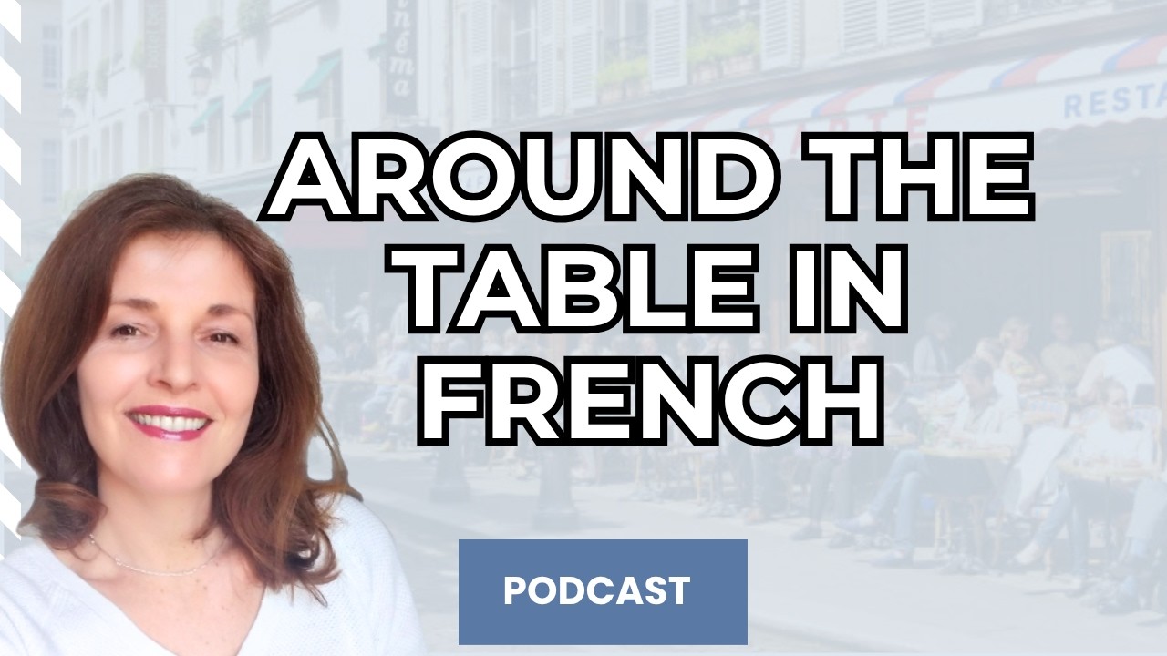 French Bootcamp #16- Around the table in French!
