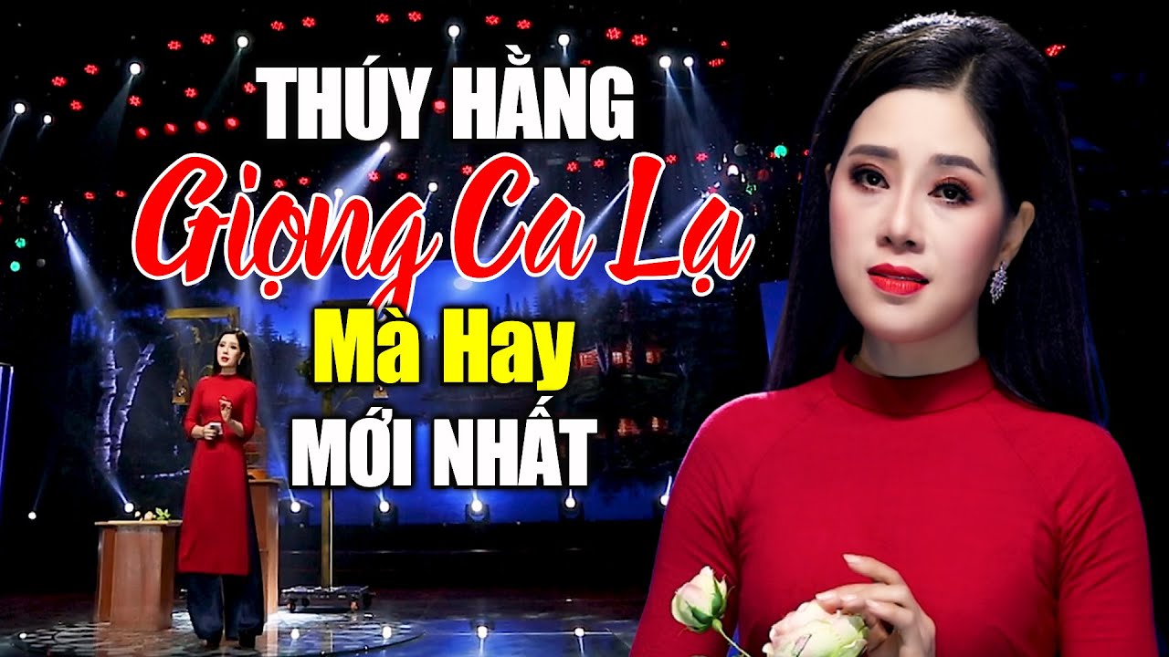 Giọng Ca LẠ MÀ HAY Thúy Hằng Hay Nhức Nhối Khiến Người Nghe Nhớ Mãi Không Quên - Bolero Gây Nghiện