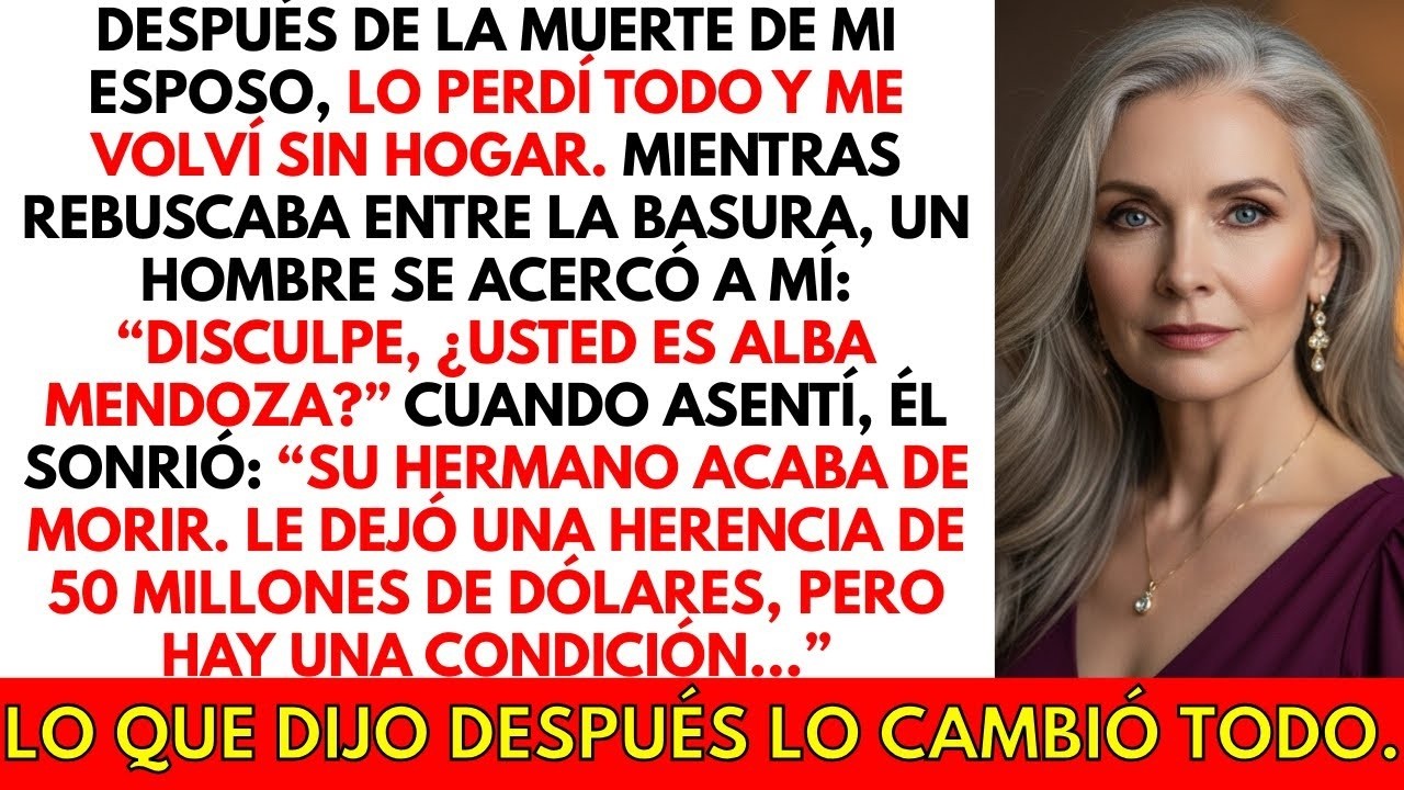 Mi esposo falleció y me quedé sin hogar. Hasta que un desconocido dijo: “Has heredado $50 millones.”
