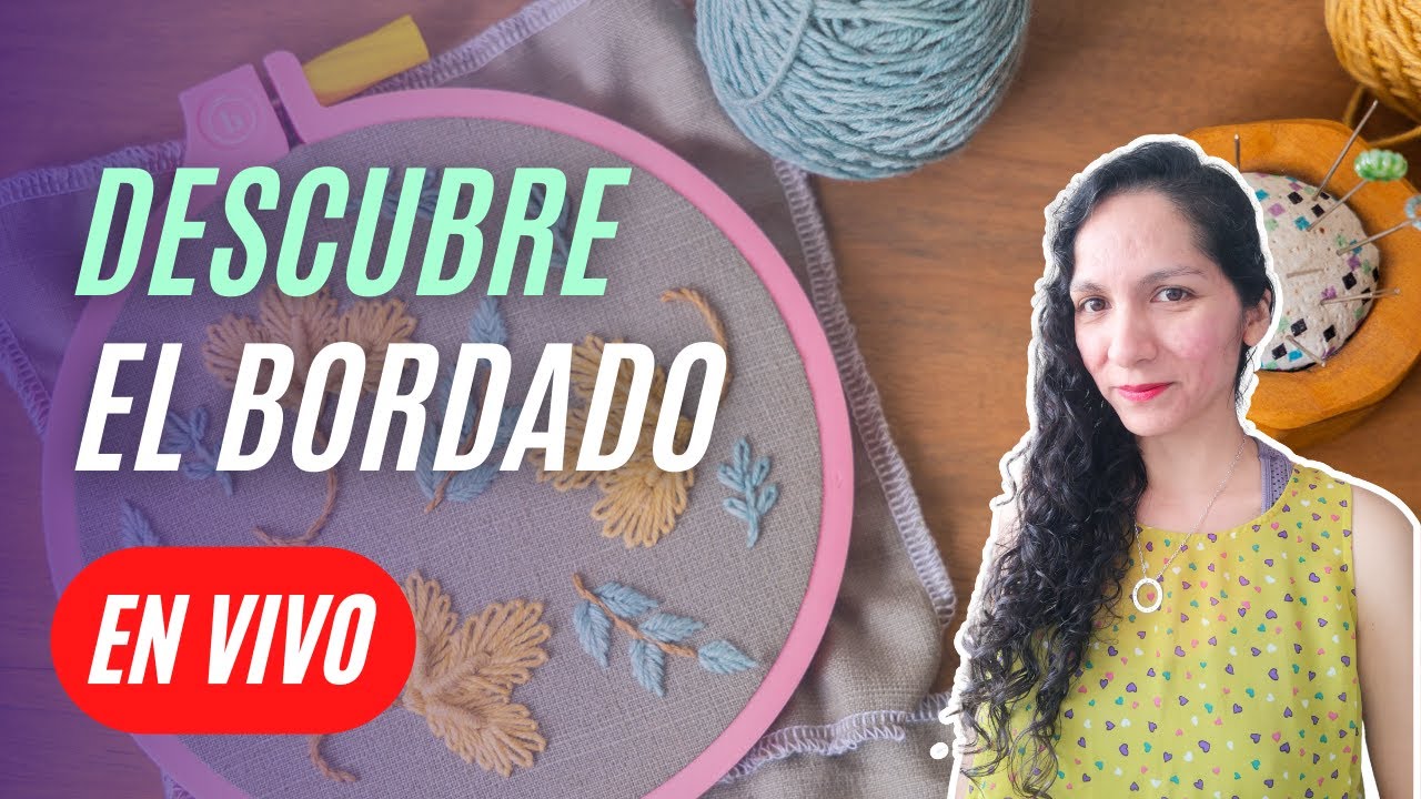 Descubre el Bordado: Todo lo que Necesitas Saber para Empezar a Bordar ✨