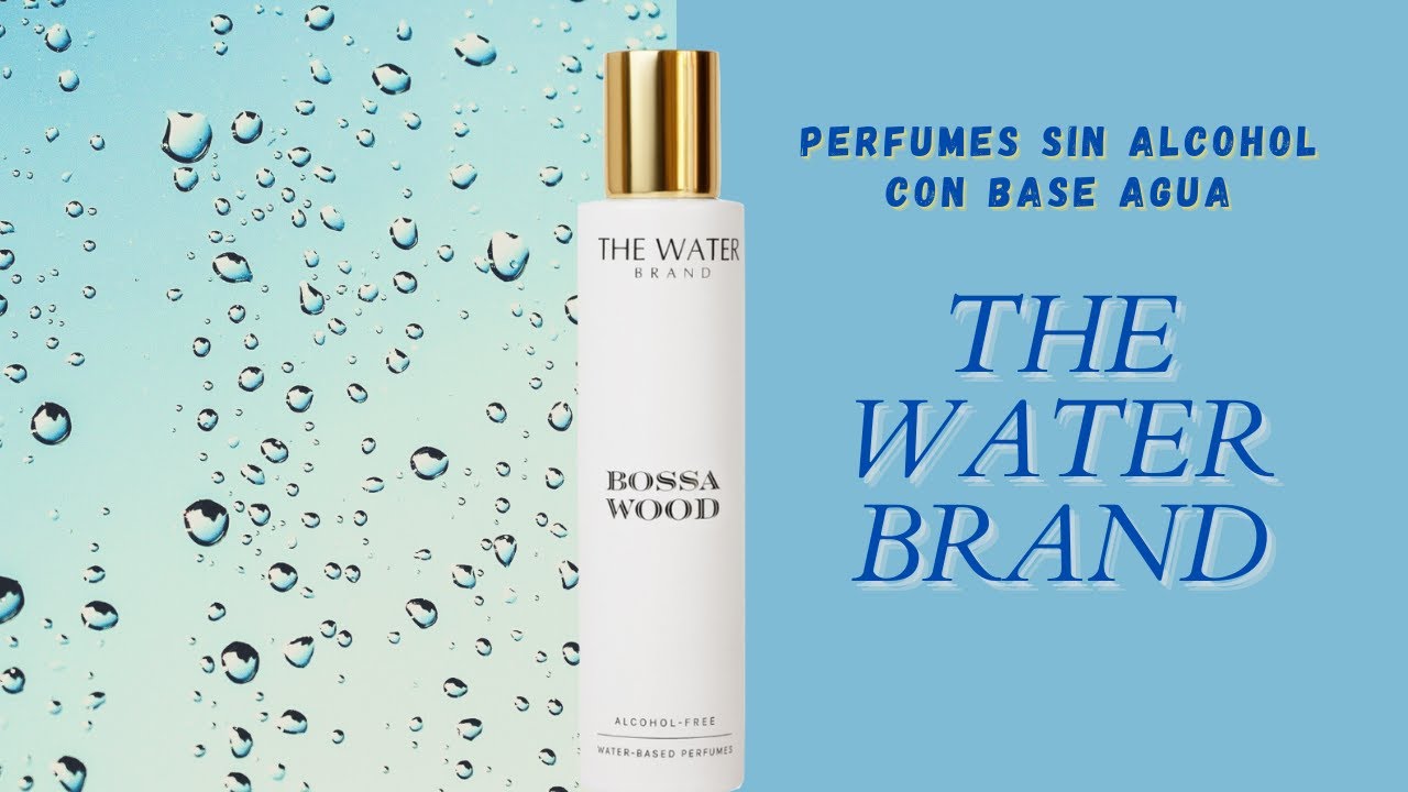 THE WATERBRAND: Perfumes sin alcohol con base de agua. &iquest;Qu&eacute; nos ofrecen?💧👌