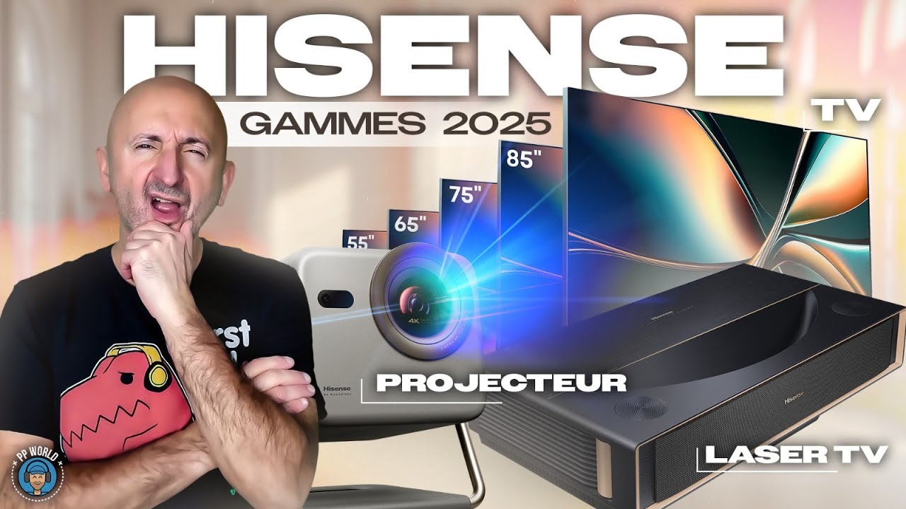 HISENSE 2025 : TOUT SAVOIR sur gammes Laser-TV, Projecteurs et TV (avec les PRIX)