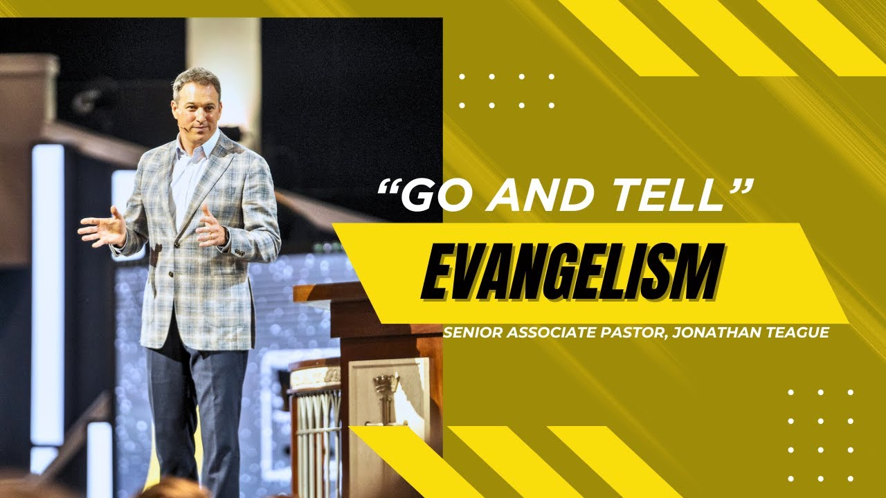Jonathan Teague | Go And Tell | Prestonwood Baptist Church | Plano Campus