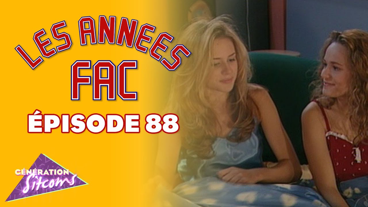 LES ANNÉES FAC - Grand coeur | EPISODE 88