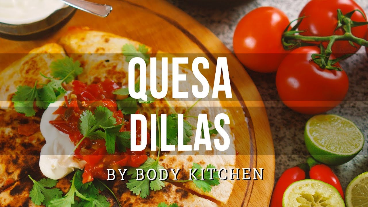 Cheese Quesadilla Liebe &ndash; ein Body Kitchen&reg; Rezept