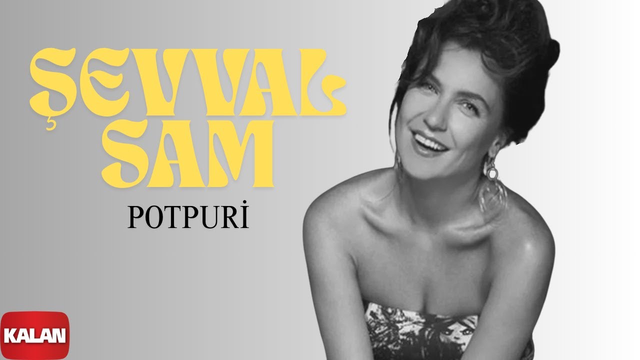 Şevval Sam - Potpuri I Karadeniz © 2008 Kalan Müzik