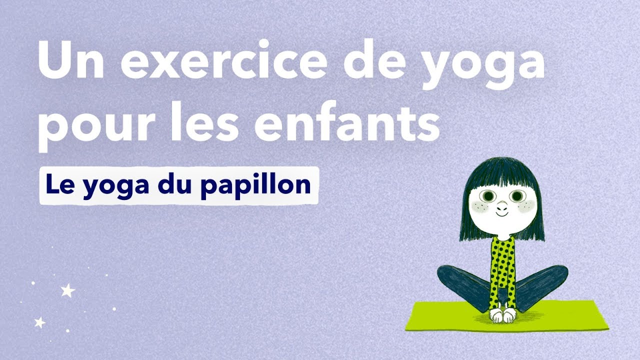 Le yoga du papillon, un exercice de yoga pour les enfants