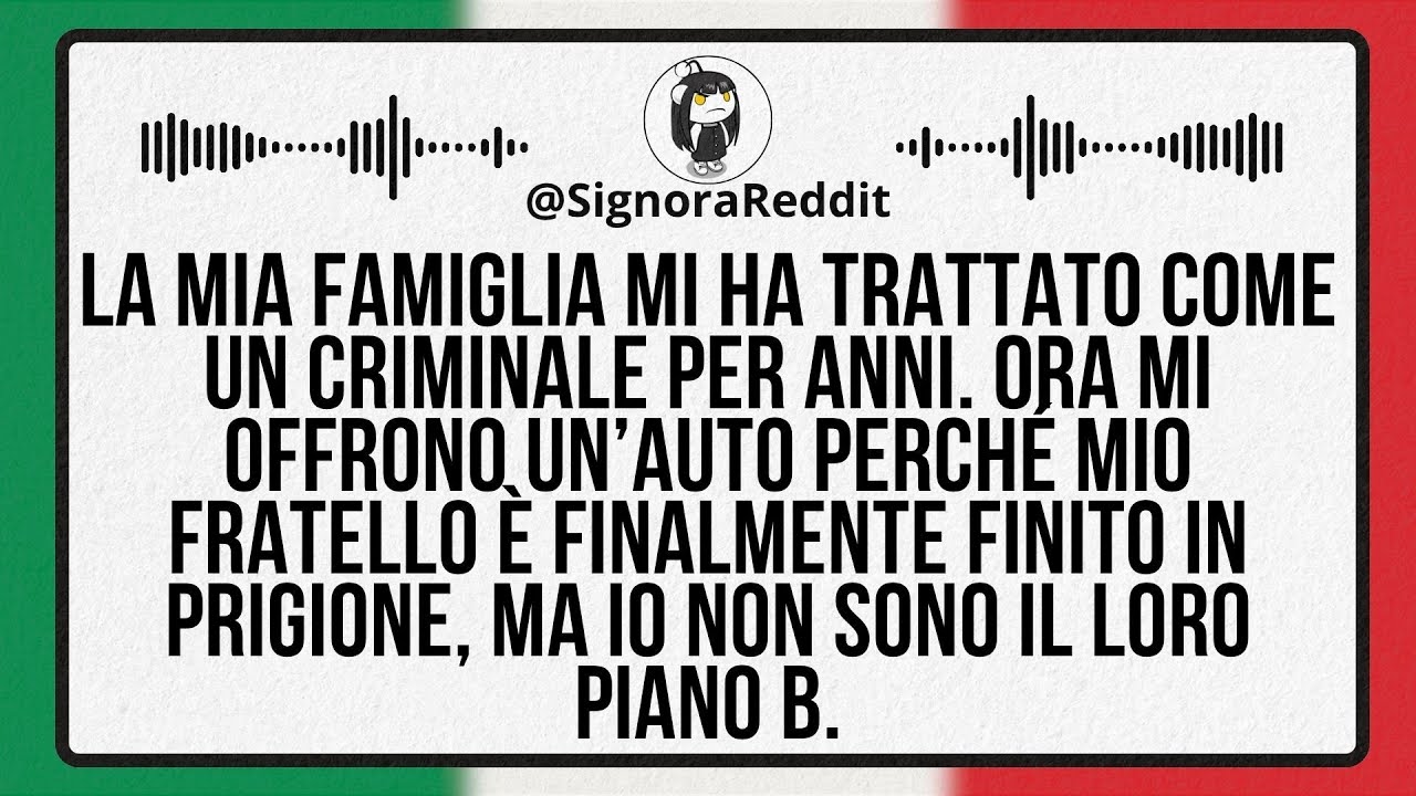 La Mia Famiglia Mi Ha Trattato Come Un Criminale Per Anni. Ora Mi Stanno Offrendo...