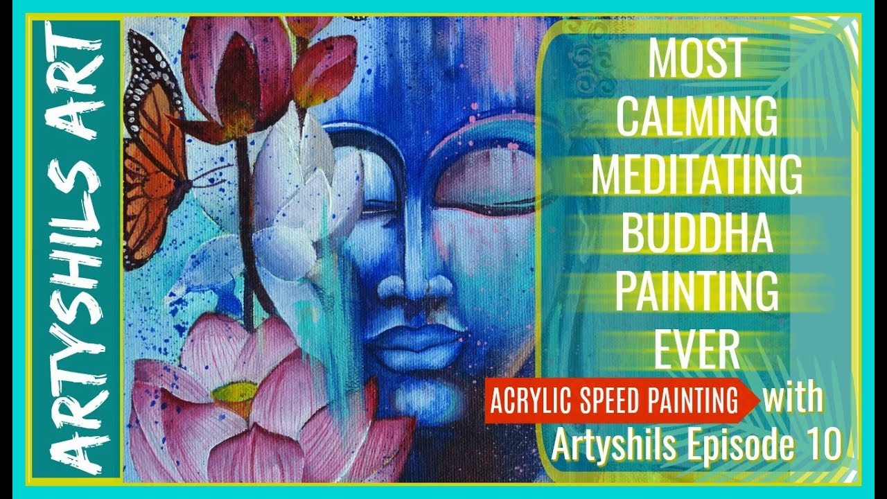 ✨MEDITATING BUDDHA✨ :- YOU DESERVE YOUR LOVE :- Acrylic speed painting on canvas EPISODE 10