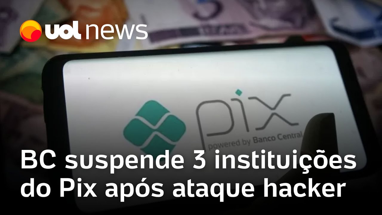 BC suspende 3 instituições do Pix suspeitas de receberem recursos desviados no ataque hacker