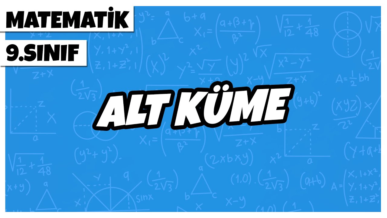 9. Sınıf Matematik - Alt Küme | 2022