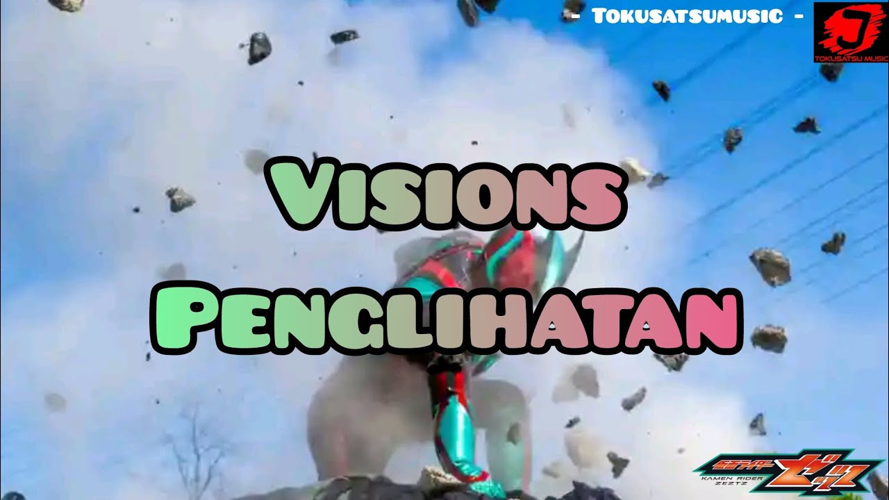 Visions full by NAQT VANE {Opening Kamen Rider Zeztz}