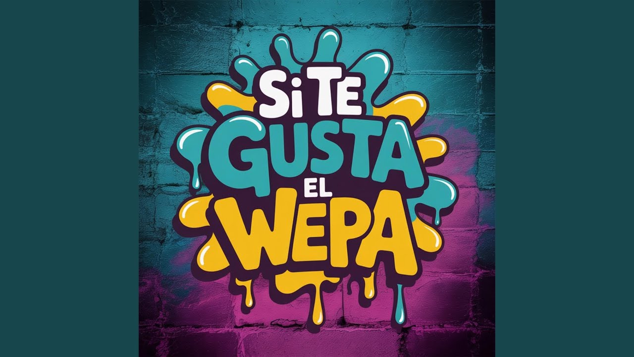 Si Te Gusta El Wepa