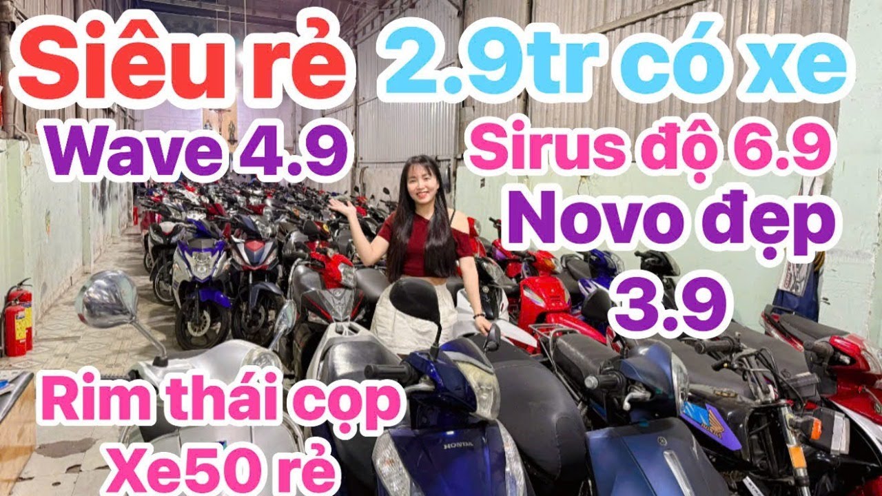 21/01 Em Hảo xả xe 2.9tr,novo 3.9,Sirus độ 6.9,Rim 4.9, wave nhỏ 5.5,Ex135 9.8,Lead125 12.9