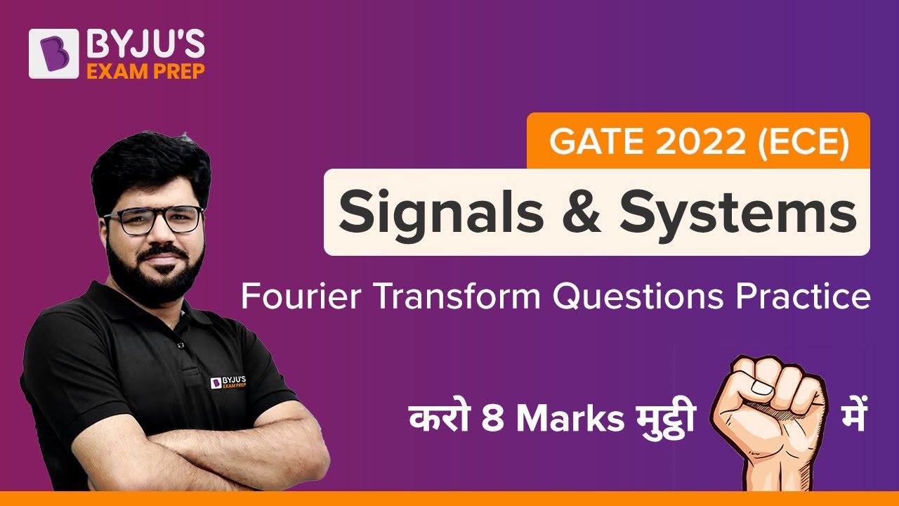 GATE 2022 (ECE) |10 Days Crash Course | Signals & Systems | Fourier Transform Questions |Rakesh Sir