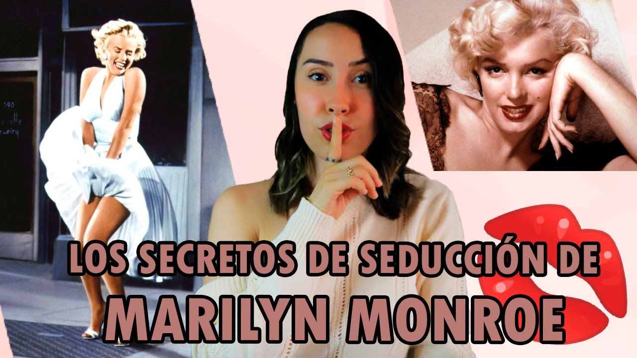 LOS 04 SECRETOS DE SEDUCCIÓN DE MARILYN MONROE | Lenguaje de la Seducción