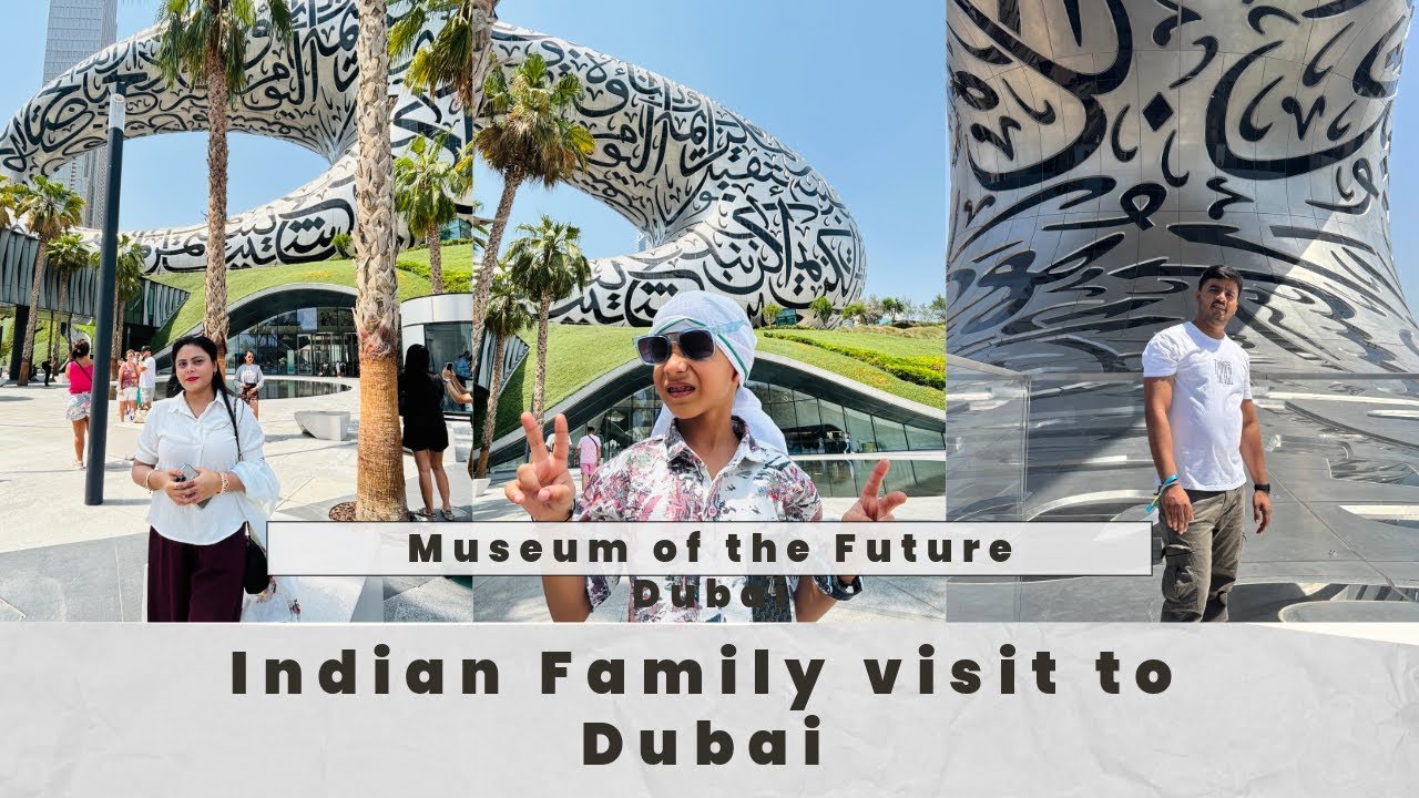 Indian Family Visit to Museum of the Future Dubai | Best Dubai Tourist Attraction 2025
