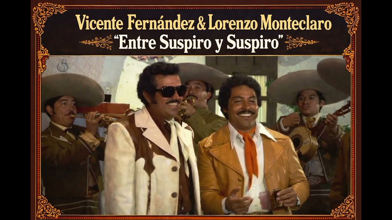 Entre Suspiro y Suspiro-Vicente Fernández & Lorenzo Monteclaro 