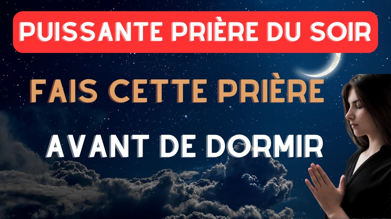 Prière Puissante Du Soir Pour Demander Assistance Et Protection