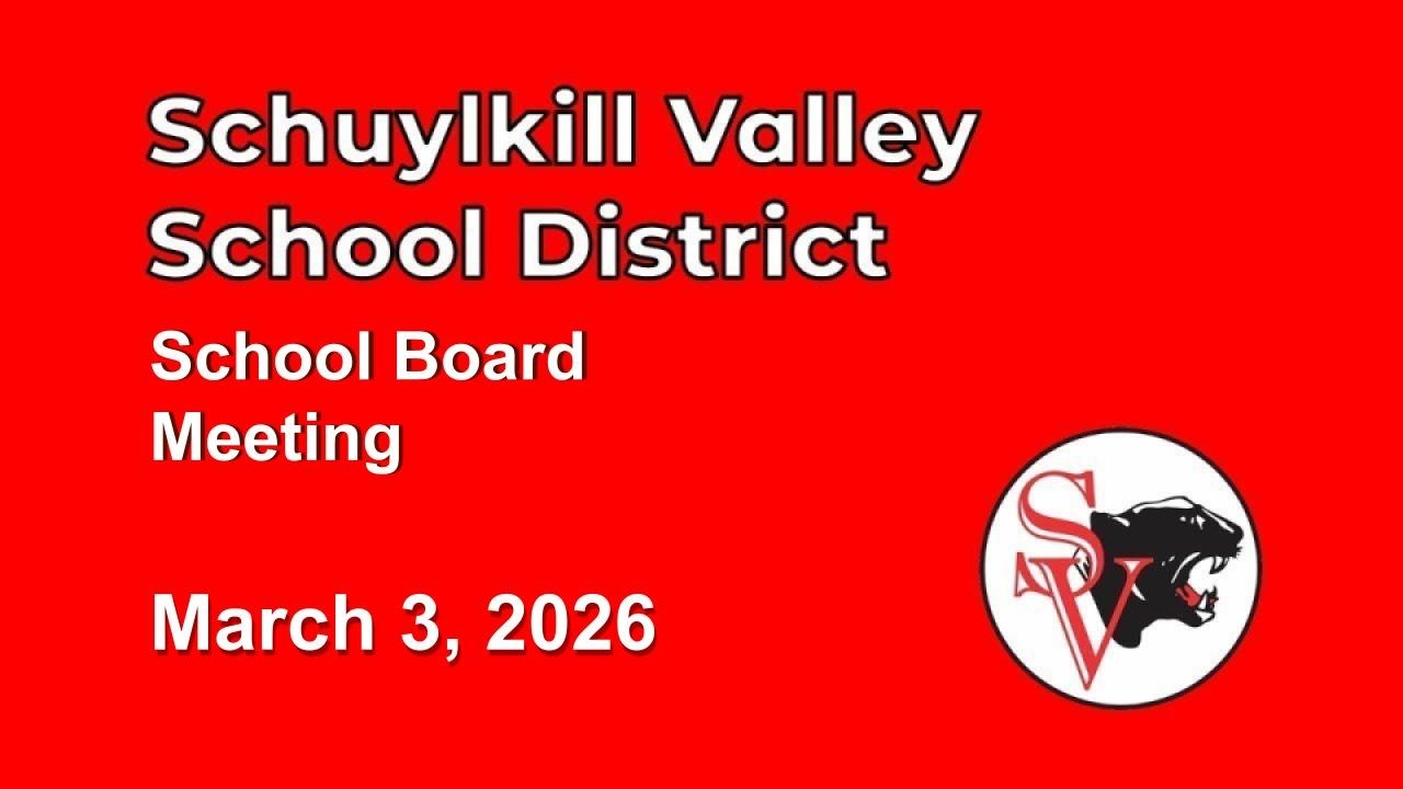 March 3 2026 Schuylkill Valley SD Board Meeting