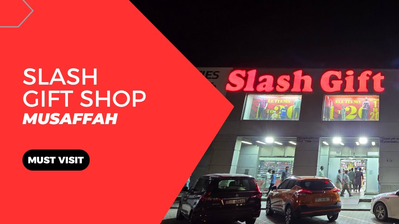 SLASH GIFT SHOP MUSAFFAH | ABU DHABI | UAE |