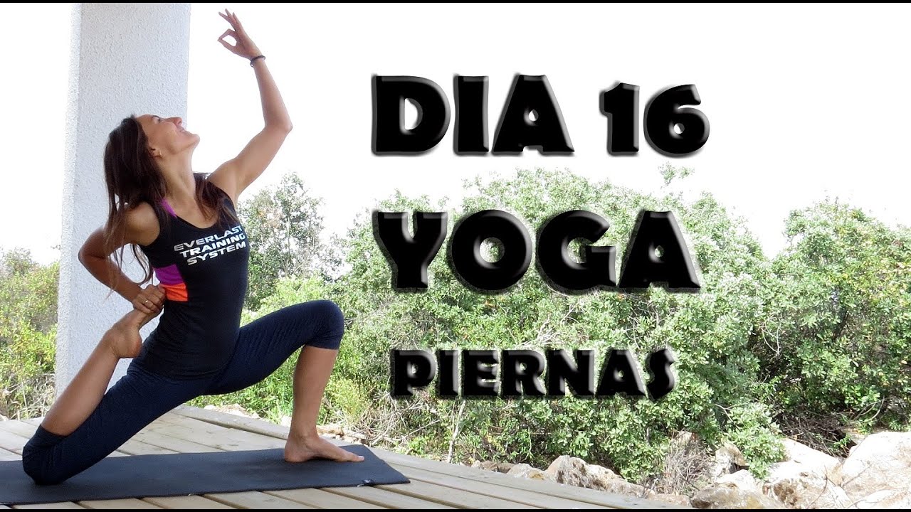 Yoga FUERTE - Día 16 Piernas (avanzado)