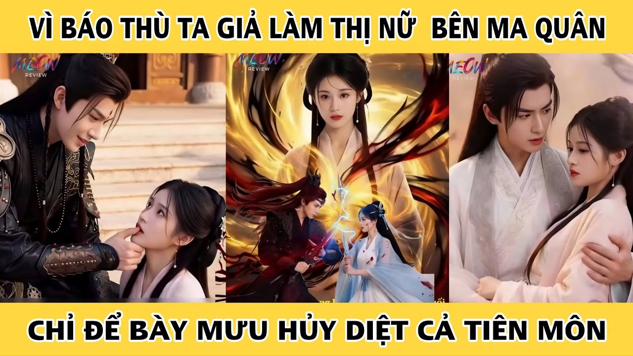 Trường Hận Ly Nhân - Vì Báo Thù Ta Giả Làm Thị Nữ Bên Ma Quân Chỉ Để Bày Mưu Hủy Diệt Cả Tiên Môn