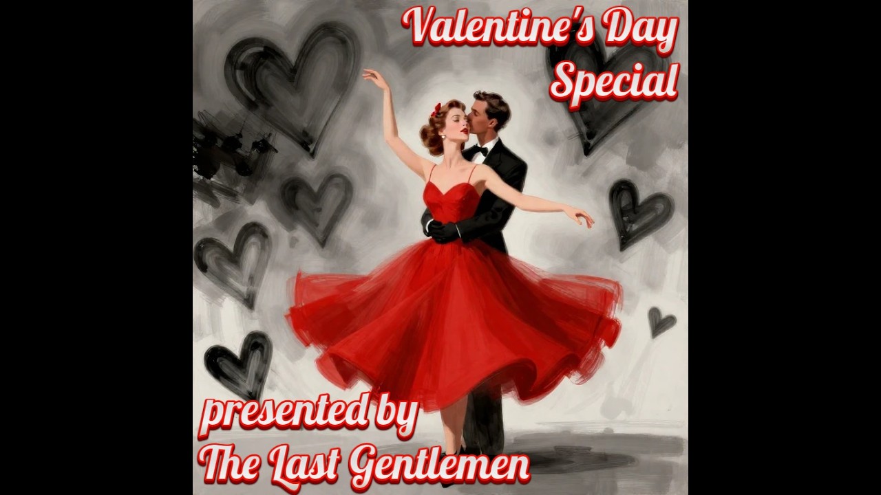 The Last Gentlemen - To our Well Dressed Wives (Valentine Special 2026)