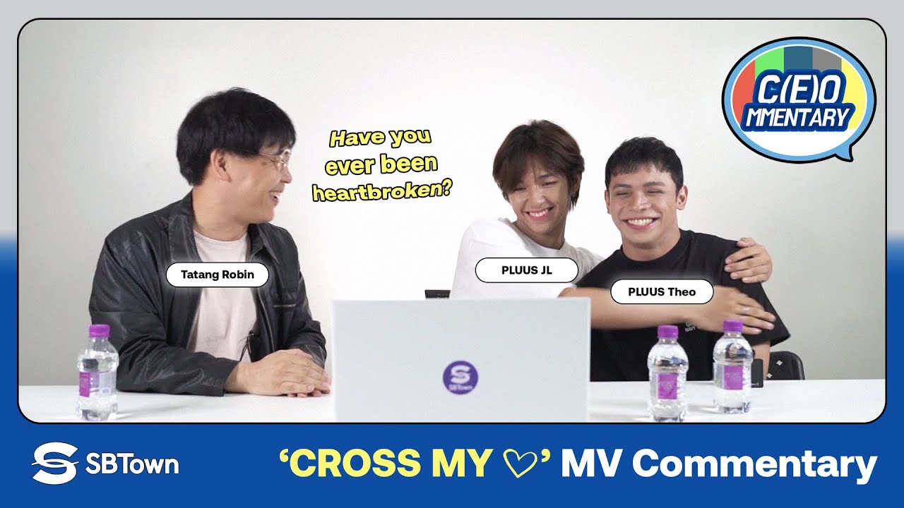 [SBTown] 📹 PLUUS' CROSS MY HEART MV Commentary | Tatang Robin x PLUUS