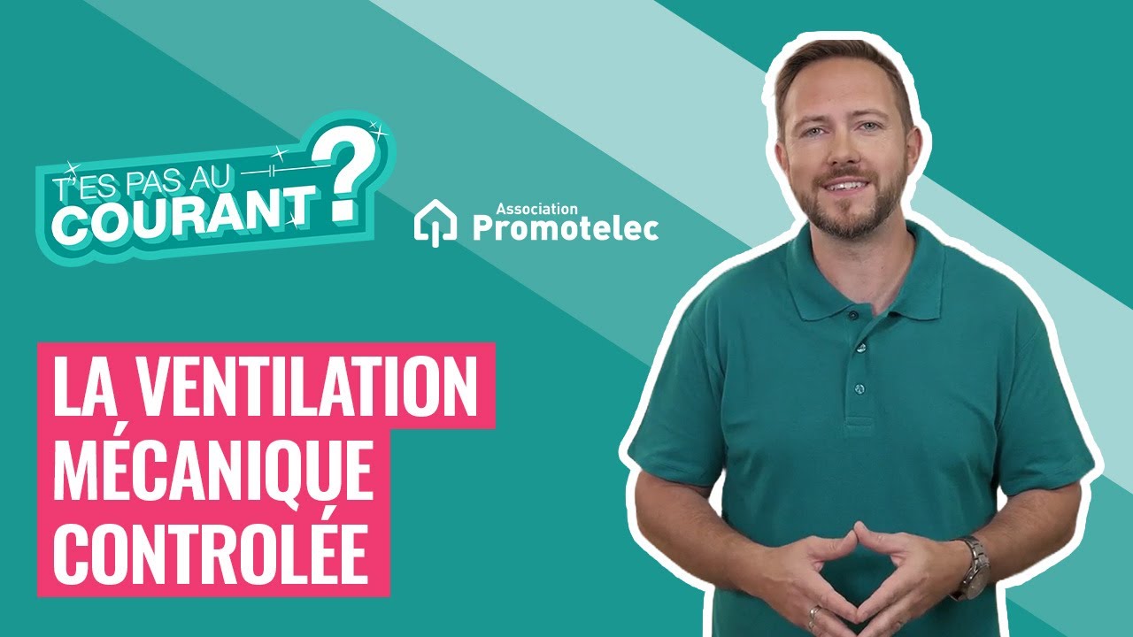 La ventilation mécanique contrôlée (VMC) pour bien respirer à la maison, T’es pas au courant ? ⚡