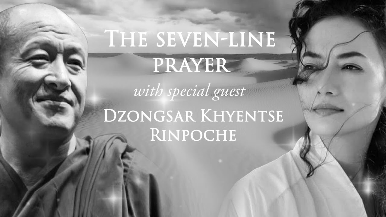 The Seven-line Prayer to Guru Rinpoche- Dzongsar Khyentse Rinpoche & Tinna Tình