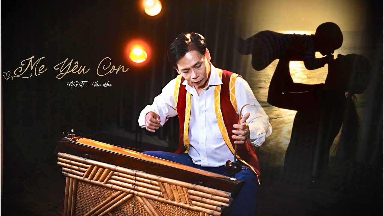 💖Mẹ yêu con💖St: Ng văn Tý~ Đàn bầu: NSƯT: Văn Hoá