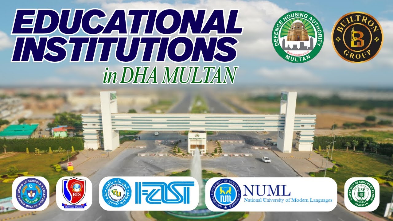 Educational Institutes in DHA Multan | FAST | NUML | USP | NISHAT COLLEGE | BRITIAN SCHOOL