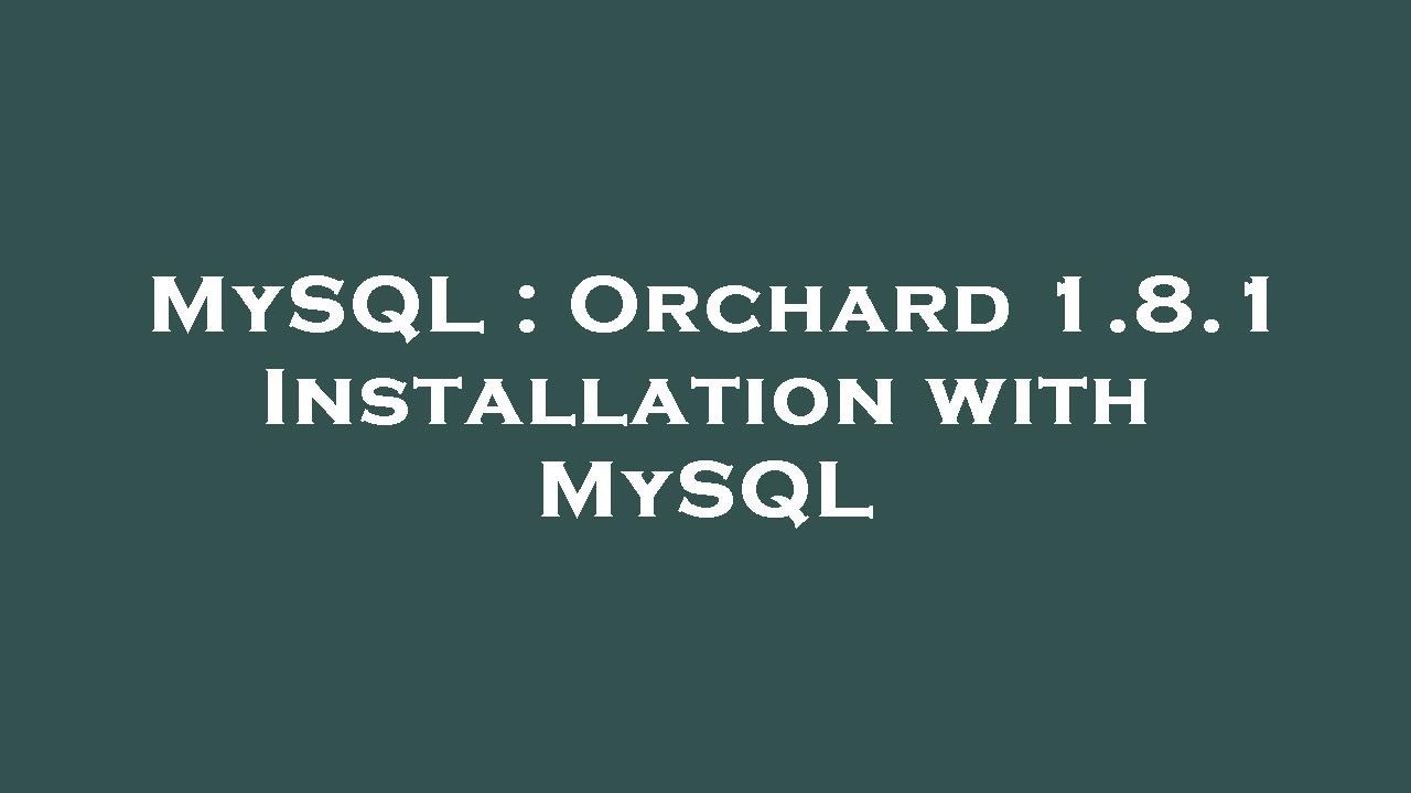 MySQL : Orchard 1.8.1 Installation with MySQL